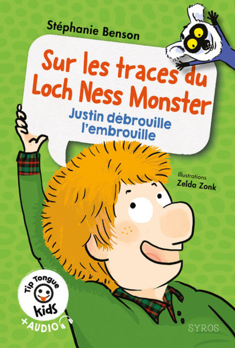 TIP TONGUE KIDS: SUR LES TRACES DU LOCH NESS MONSTER (JUSTIN) - Stéphanie Benson, Zelda Zonk - SYROS JEUNESSE