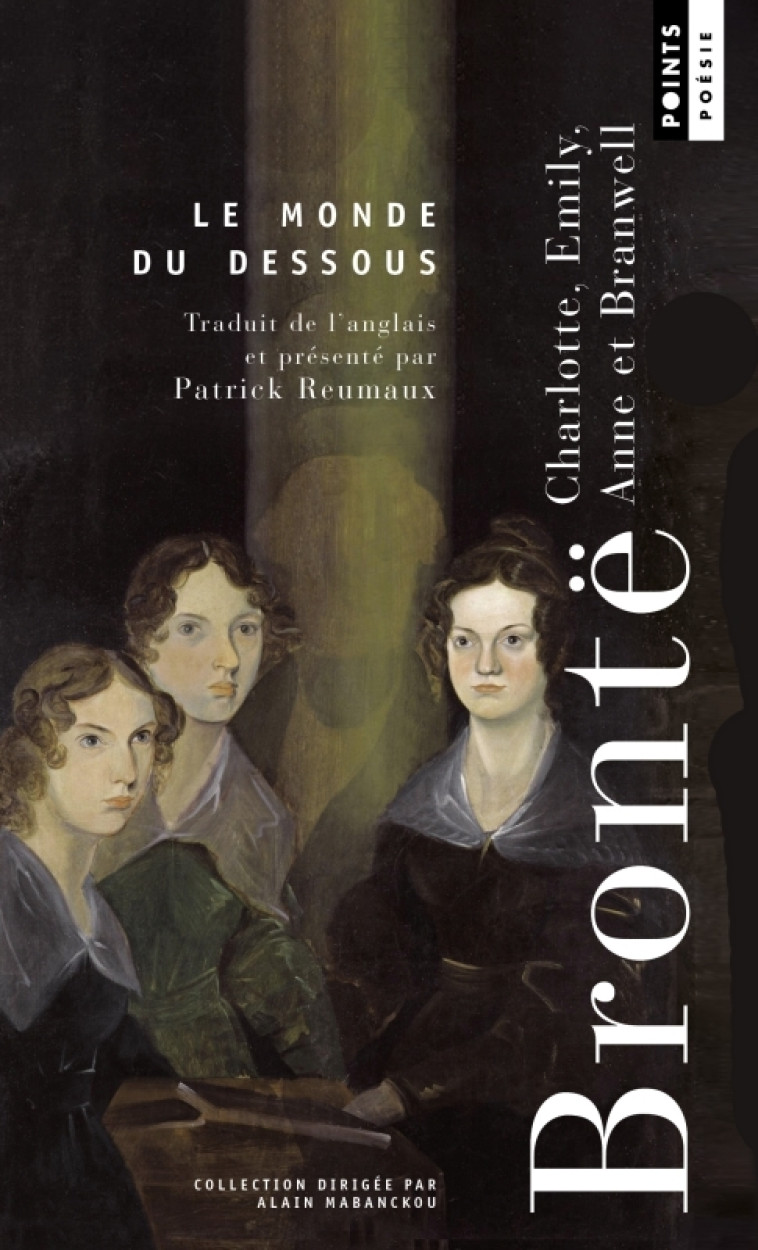 Le Monde du dessous - Anne Brontë, Branwell Brontë, Charlotte Brontë - POINTS