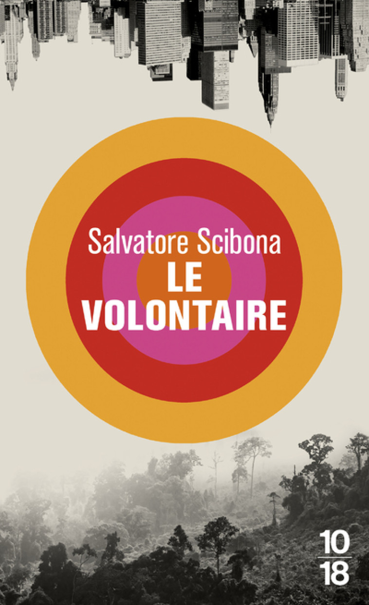 LE VOLONTAIRE - Salvatore Scibona, Éric Chédaille - 10 X 18