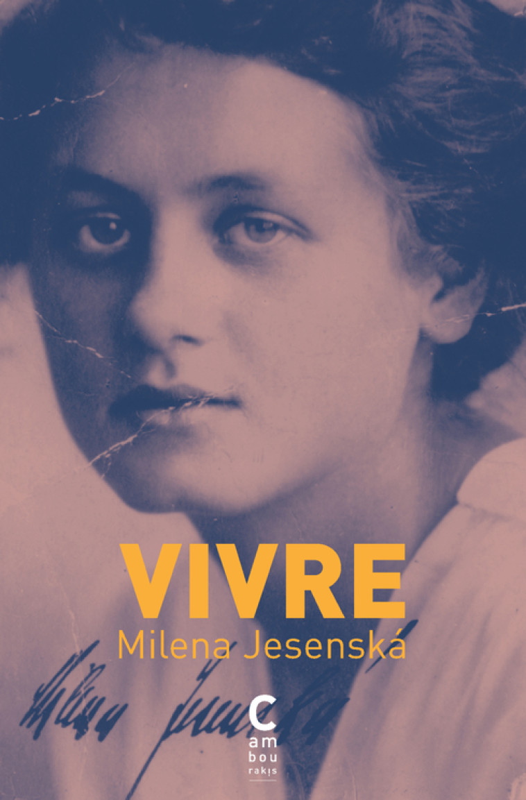 VIVRE - Milena Jesenska, Claudia Ancelot, Dorothea Rein - CAMBOURAKIS