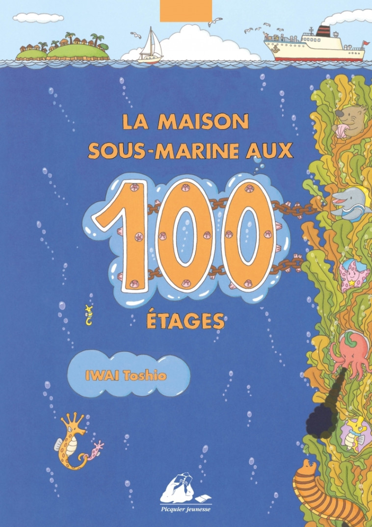 LA MAISON SOUS-MARINE AUX 100 ETAGES - Toshio IWAI - PICQUIER