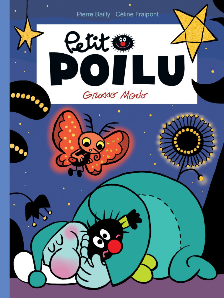 Petit Poilu - Tome 26 - Grosso Modo - Fraipont Céline Fraipont Céline, BAILLY BAILLY,  Fraipont Céline,  BAILLY - DUPUIS