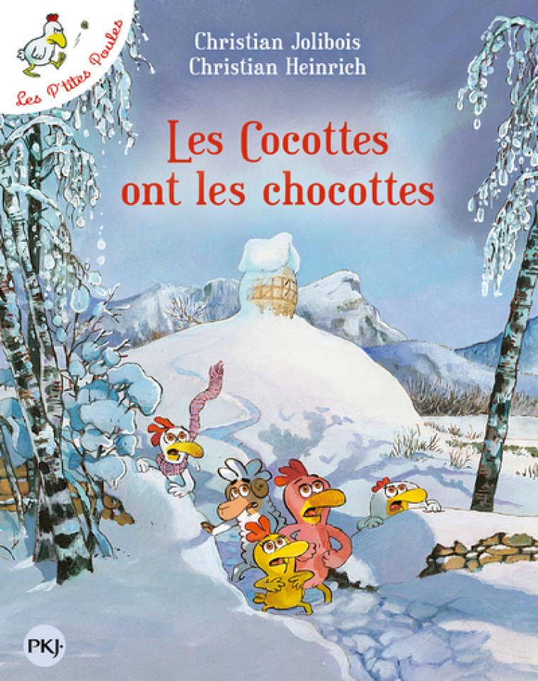 LES P-TITES POULES - TOME 20 : LES COCOTTES ONT LES CHOCOTTES - Christian Jolibois, Christian Heinrich - POCKET JEUNESSE