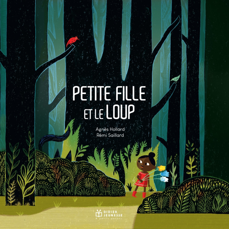 A PETITS PETONS - T09 - PETITE FILLE ET LE LOUP - GEANT - Agnès Hollard, Rémi Saillard, Céline Murcier - DIDIER JEUNESSE