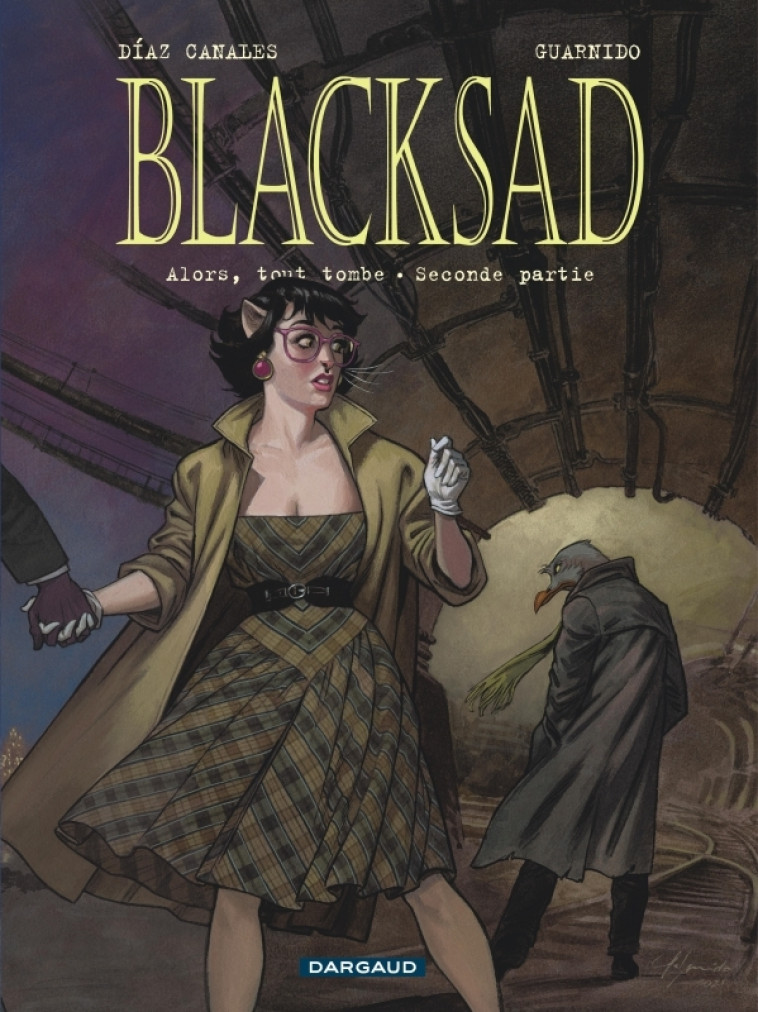 BLACKSAD - TOME 7 - ALORS, TOUT TOMBE. SECONDE PARTIE - Diaz Canales Juan Diaz Canales Juan, Guarnido Juanjo Guarnido Juanjo,  Diaz Canales Juan,  Guarnido Juanjo - DARGAUD