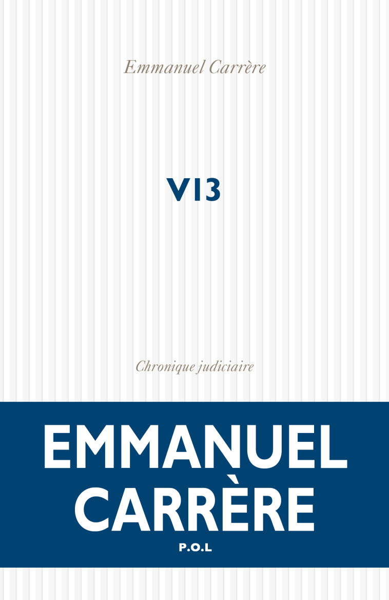 V13 - CHRONIQUE JUDICIAIRE - Emmanuel Carrère - POL