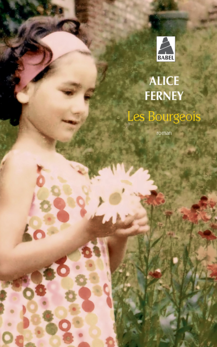 LES BOURGEOIS - Alice Ferney - ACTES SUD