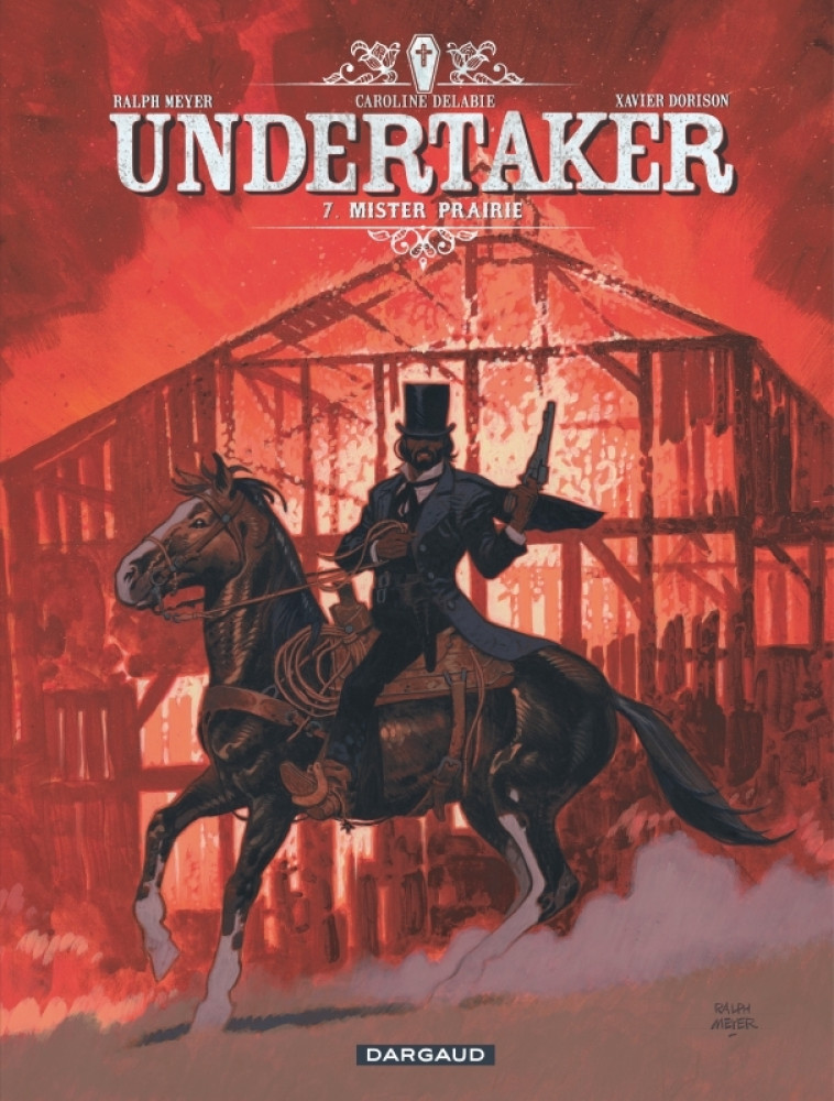 UNDERTAKER - TOME 7 - MISTER PRAIRIE - Dorison Xavier Dorison Xavier, Meyer Ralph Meyer Ralph, Delabie Caroline Delabie Caroline,  Dorison Xavier,  Meyer Ralph,  Delabie Caroline - DARGAUD