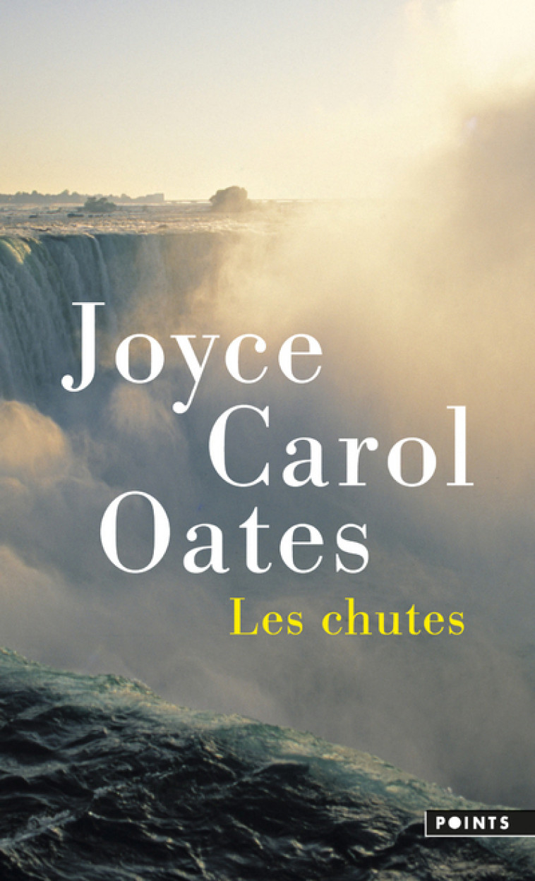 LES CHUTES - Joyce Carol Oates - POINTS