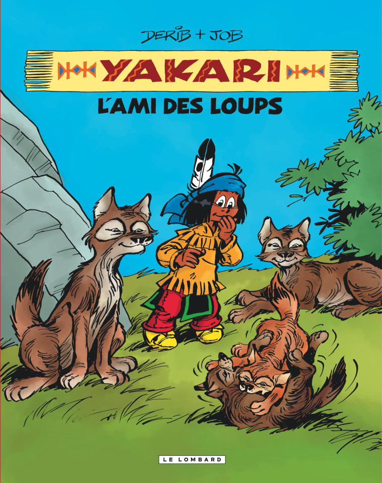 INTEGRALE YAKARI, L-AMI DES ANIMAUX - TOME 5 - YAKARI, L-AMI DES LOUPS - DERIB DERIB, JOB JOB - LOMBARD