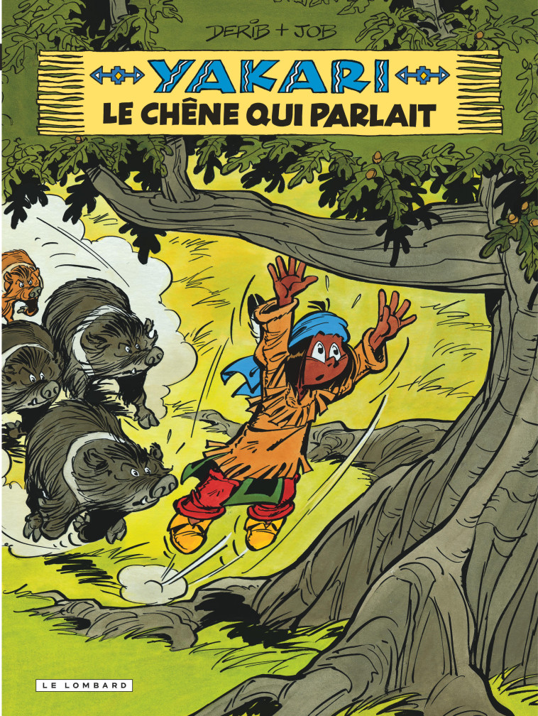 YAKARI - TOME 28 - LE CHENE QUI PARLAIT (VERSION 2012) - JOB JOB, DERIB DERIB,  JOB,  DERIB - LOMBARD