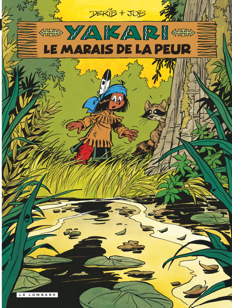 YAKARI - TOME 33 - LE MARAIS DE LA PEUR (VERSION 2012) - JOB JOB, DERIB DERIB,  JOB,  DERIB - LOMBARD