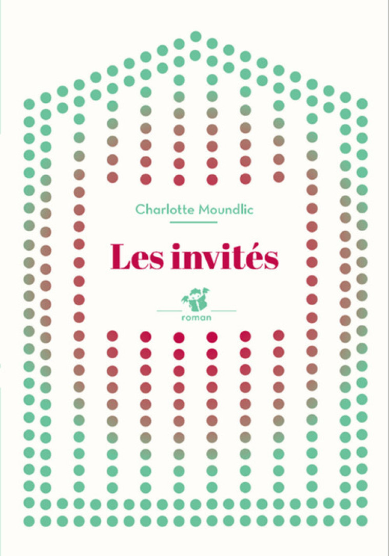 LES INVITES - Charlotte MOUNDLIC - THIERRY MAGNIER