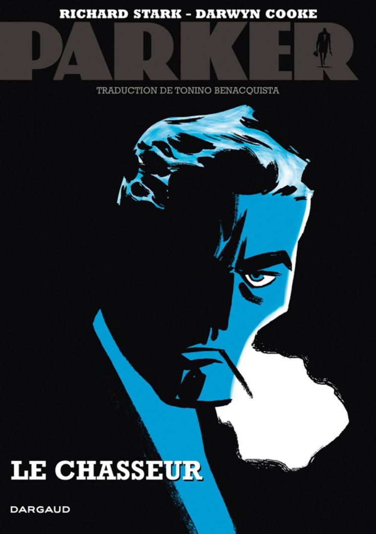 PARKER - TOME 1 - LE CHASSEUR - Cooke Darwyn Cooke Darwyn, Stark Stark - DARGAUD