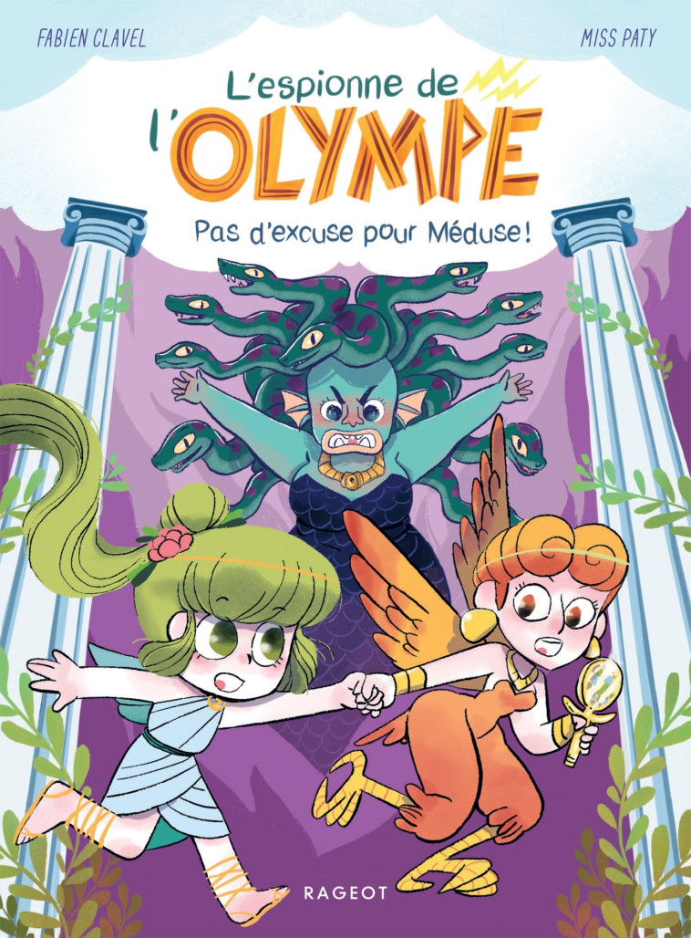 L-ESPIONNE DE L-OLYMPE - T04 - L-ESPIONNE DE L-OLYMPE - PAS D-EXCUSE POUR MEDUSE ! - Fabien Clavel, Misspaty Misspaty - RAGEOT