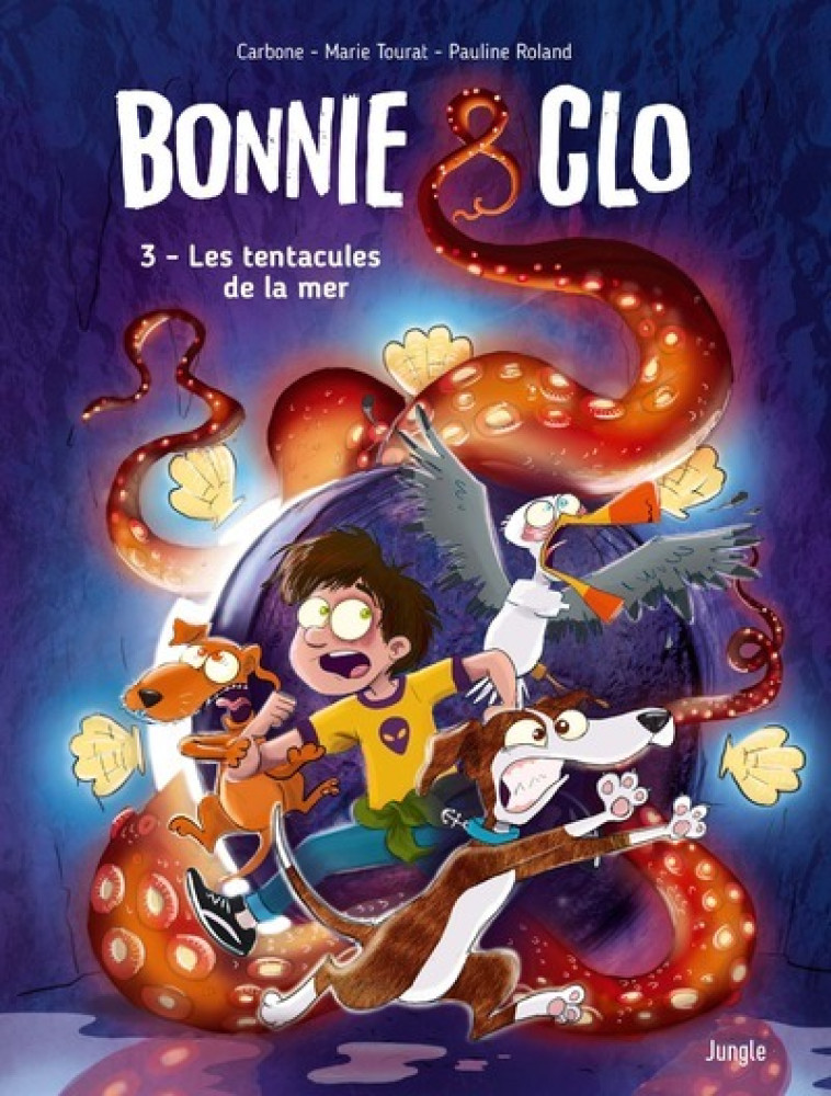 BONNIE & CLO - TOME 3 LES TENTACULES DE LA MER - Carbone Carbone, Marie Tourat, Pauline Roland - JUNGLE