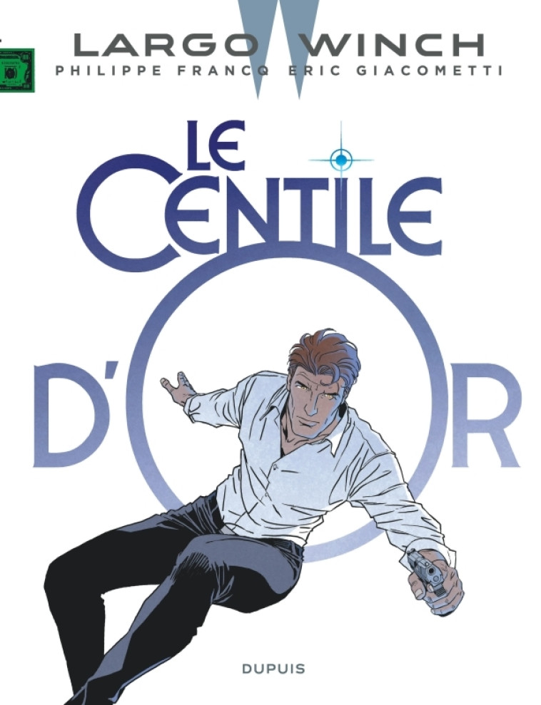 LARGO WINCH - TOME 24 - LE CENTILE D-OR - Giacometti Éric Giacometti Éric, Francq Francq - DUPUIS