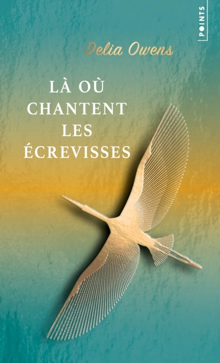 LA OU CHANTENT LES ECREVISSES - EDITION COLLECTOR - Delia Owens - POINTS