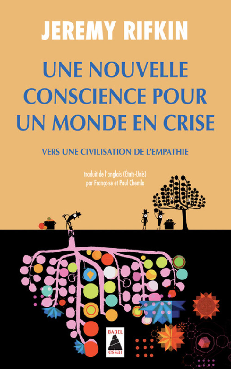 UNE NOUVELLE CONSCIENCE POUR UN MONDE EN CRISE - VERS UNE CIVILISATION DE L-EMPATHIE - Jeremy Rifkin, Paul Chemla, Françoise Chemla - ACTES SUD