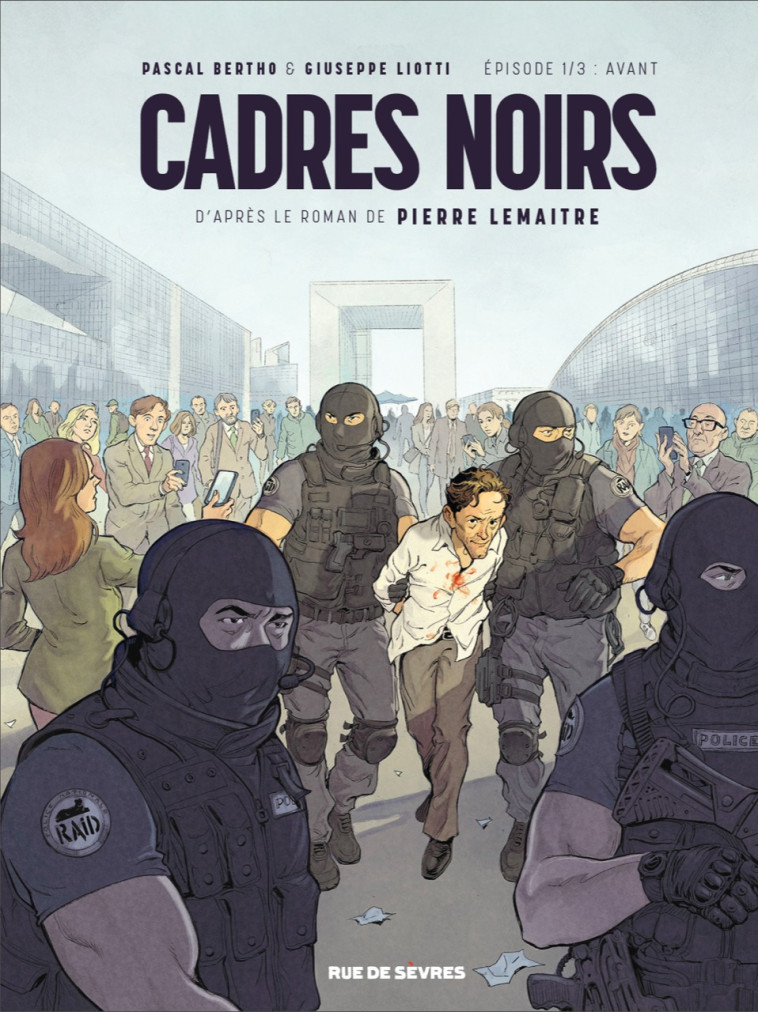 CADRES NOIRS T1 : AVANT - Pierre Lemaitre, Pascal Bertho, Giuseppe Lotti - RUE DE SEVRES