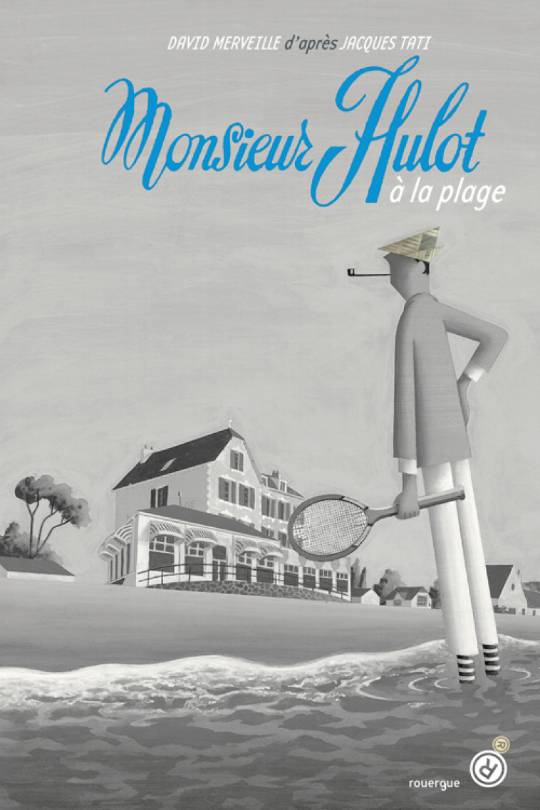 MONSIEUR HULOT A LA PLAGE - ILLUSTRATIONS, COULEUR - David Merveille - ROUERGUE