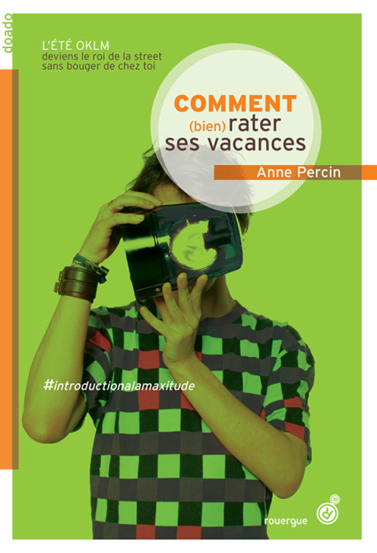 COMMENT (BIEN) RATER SES VACANCES - Anne Percin - ROUERGUE