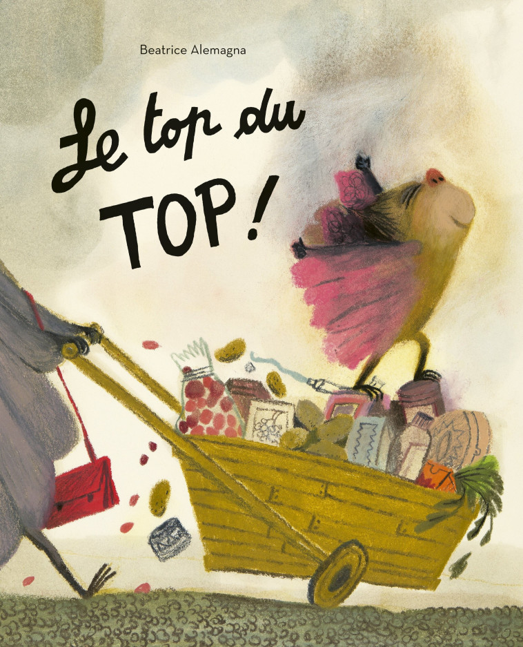 LE TOP DU TOP ! - Béatrice Alemagna - EDL