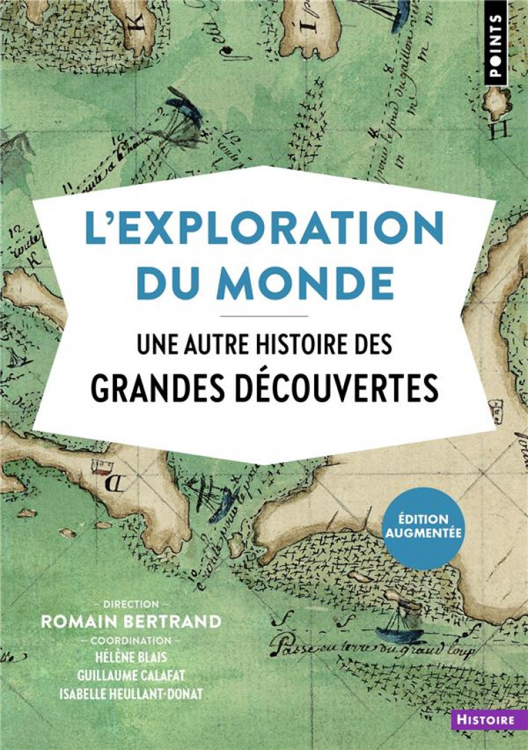 L-EXPLORATION DU MONDE - UNE AUTRE HISTOIRE DES GRANDES DECOUVERTES - COLLECTIF - POINTS