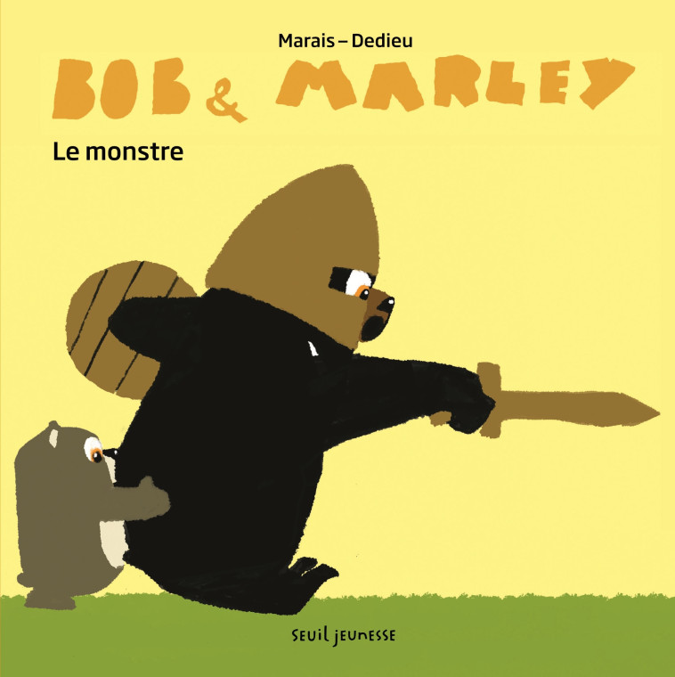 LE BOB ET MARLEY - LE MONSTRE - Frédéric Marais, Thierry Dedieu - SEUIL JEUNESSE