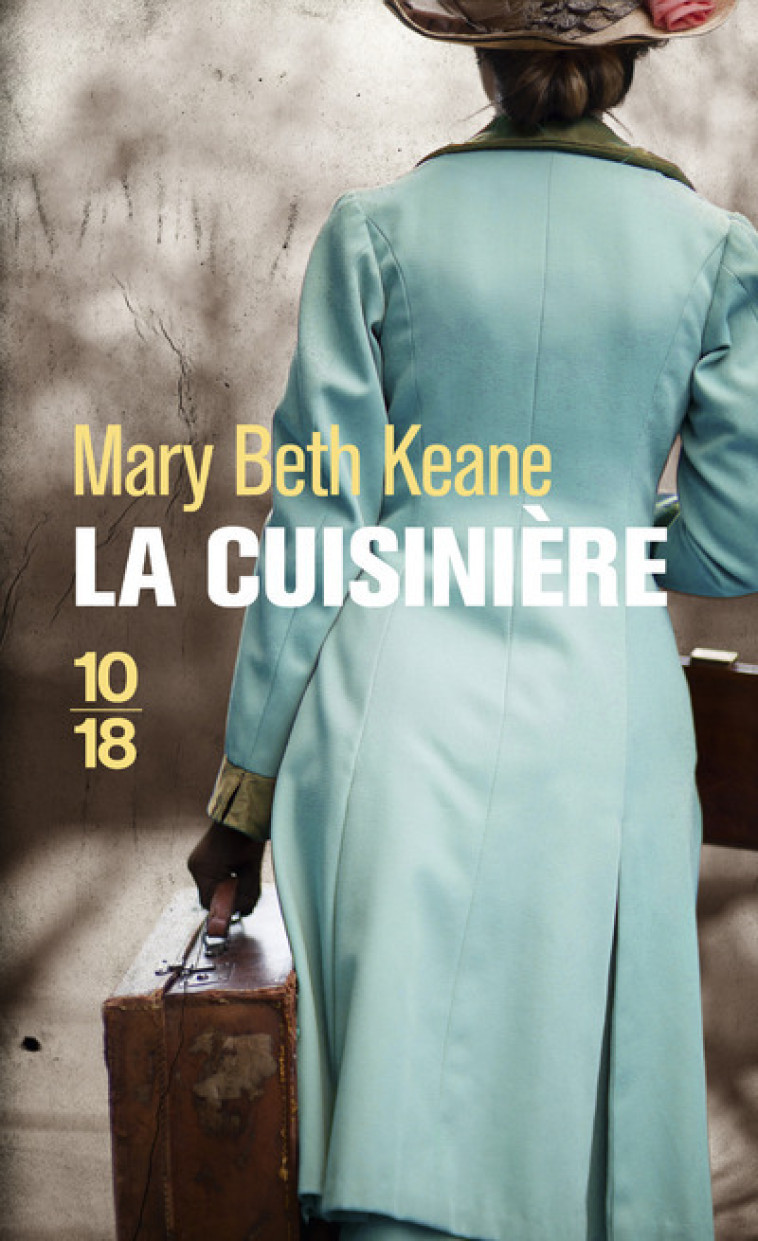 LA CUISINIERE - Mary Beth Keane, Françoise Pertat - 10 X 18