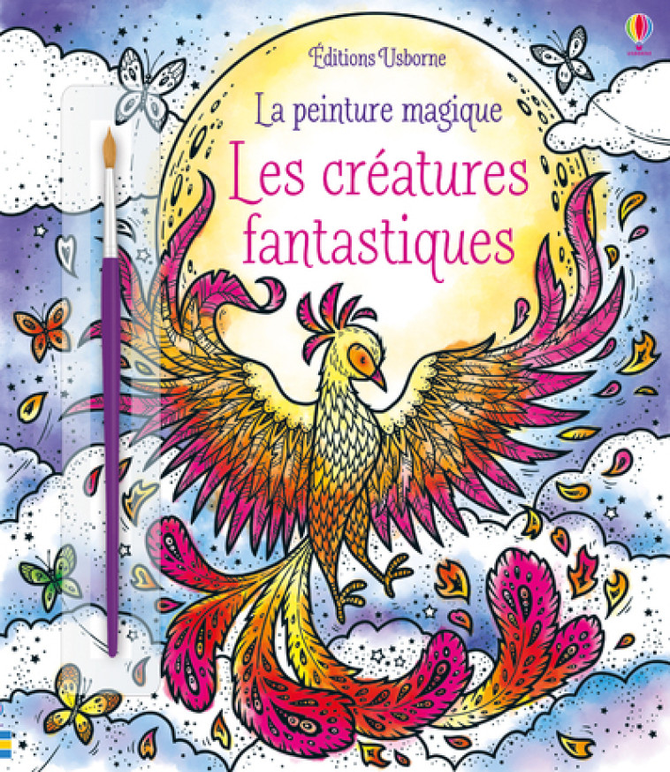 LES CREATURES FANTASTIQUES - LA PEINTURE MAGIQUE - Abigail Wheatley, Jarzabek Jarzabek, Catherine-Anne MacKinnon - USBORNE