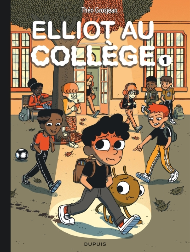 ELLIOT AU COLLEGE - TOME 1 - PANIQUE EN SIXIEME - Grosjean Théo Grosjean Théo - DUPUIS