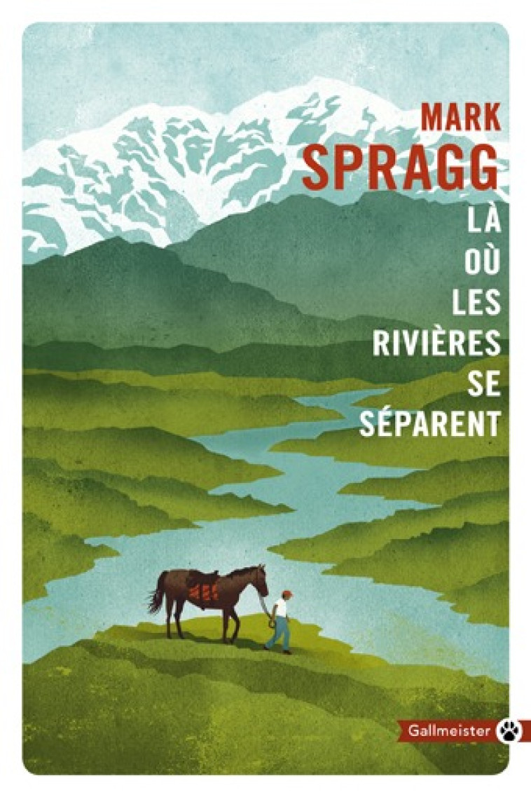 LA OU LES RIVIERES SE SEPARENT - Mark Spragg - GALLMEISTER