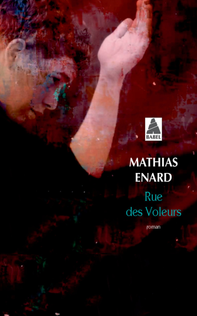 RUE DES VOLEURS - Mathias Énard - ACTES SUD