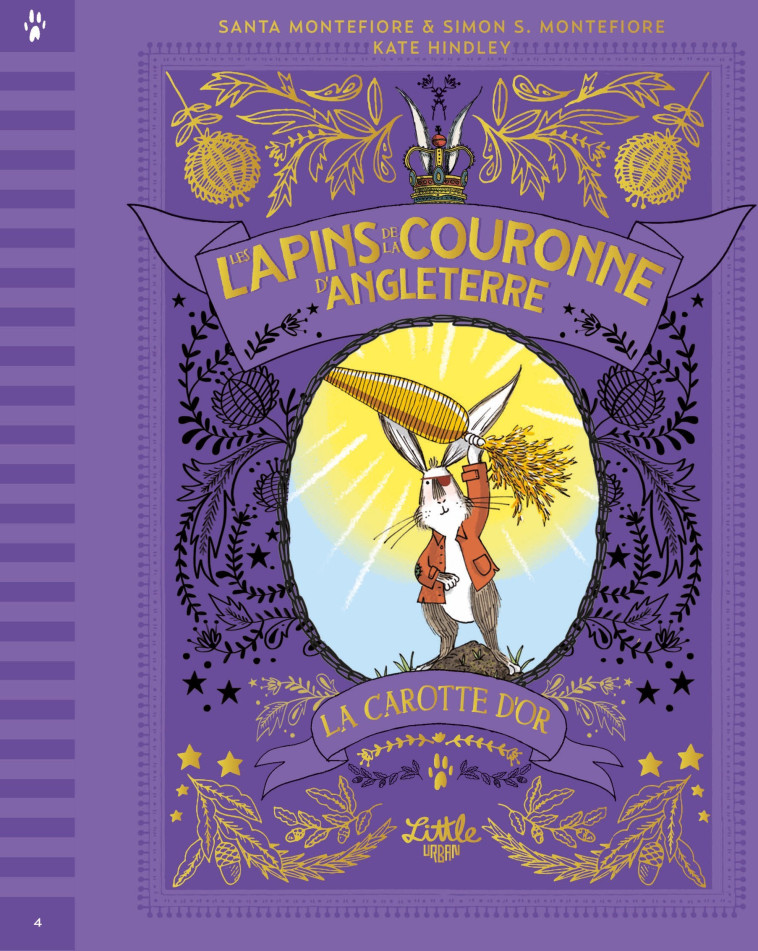 LES LAPINS DE LA COURONNE D-ANGLETERRE  LA CAROTTE D-OR, TOME 4 - Hindley Kate Hindley Kate, Montefiore Simon Sebag Montefiore Simon Sebag, Montefiore Santa Montefiore Santa - LITTLE URBAN