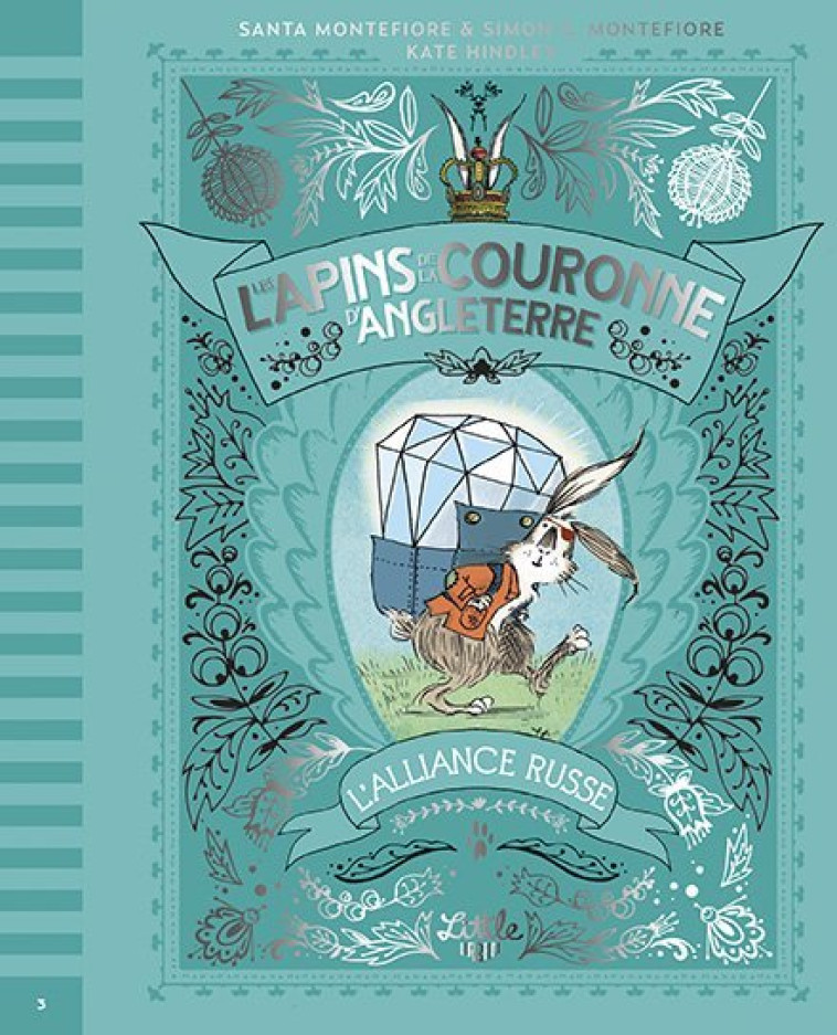 LES LAPINS DE LA COURONNE D-ANGLETERRE  BONS BAISERS DE SIBERIE, TOME 3 - Hindley Kate Hindley Kate, Montefiore Simon Sebag Montefiore Simon Sebag, Montefiore Santa Montefiore Santa - LITTLE URBAN