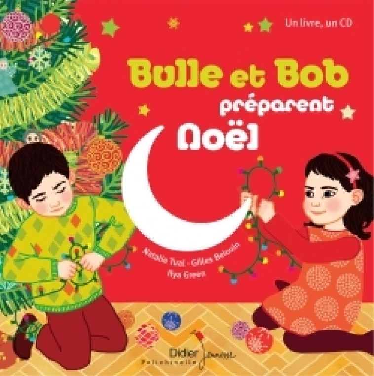 Bulle et Bob préparent Noël - Natalie Tual, Gilles Belouin, Ilya Green - DIDIER JEUNESSE