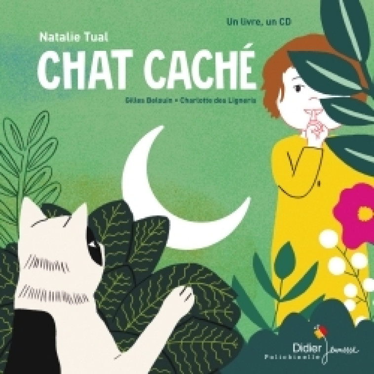 CONTES MUSICAUX PETIT FORMAT - T01 - CHAT CACHE - LIVRE-CD - Natalie Tual - DIDIER JEUNESSE