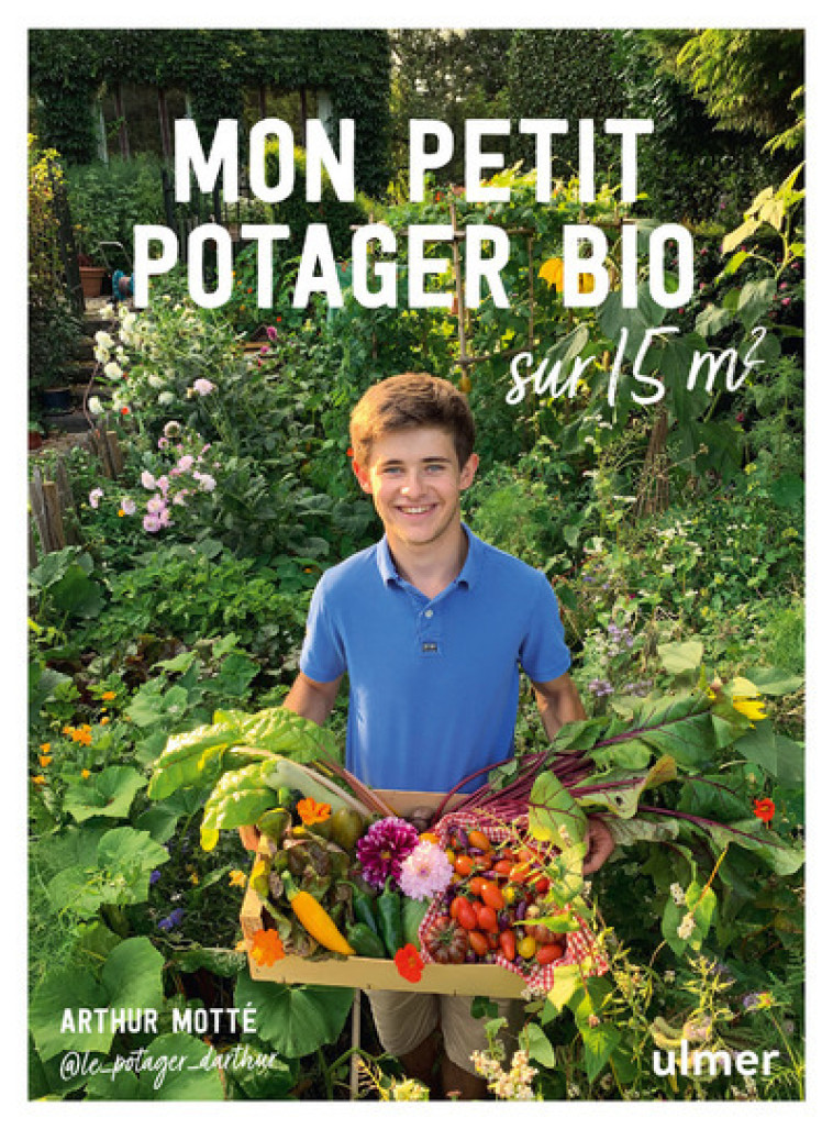 MON PETIT POTAGER BIO SUR 15M - Arthur Motte - ULMER