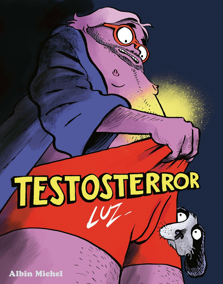 TESTOSTERROR - Luz Luz,  Luz - ALBIN MICHEL