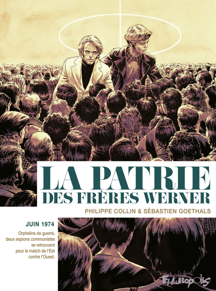 LA PATRIE DES FRERES WERNER - Philippe Collin, Sébastien Goethals - FUTUROPOLIS