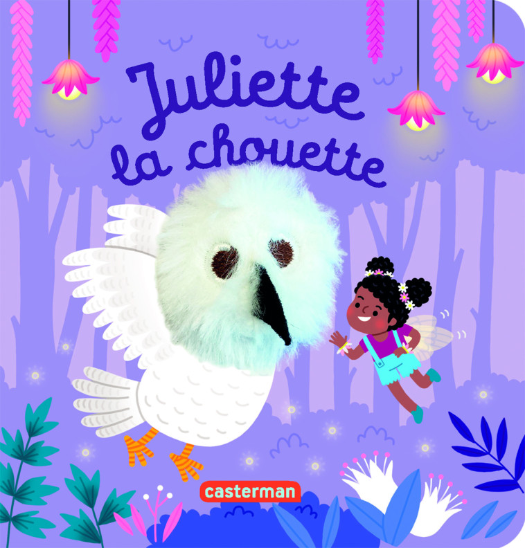 LES BEBETES - T133 - JULIETTE LA CHOUETTE - Hélène Chetaud - CASTERMAN