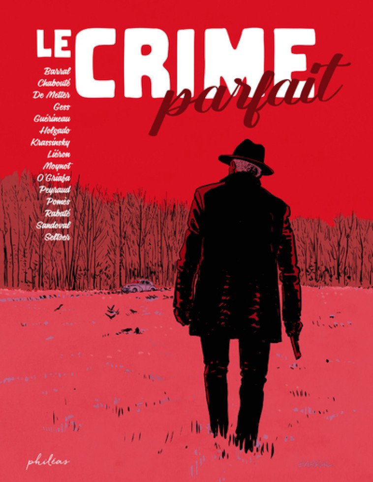 BANDES DESSINEES - LE CRIME PARFAIT - CHABOUTÉ CHABOUTÉ, Christian de Metter, Gess Gess, Richard GUÉRINEAU, Inaki Holgado, Jean-Paul Krassinsky, Emmanuel Moynot, Miceal Beausang O'Griafa, Jean-Philippe Peyraud, Cyrille Pomès, Pascal Rabaté, Tony Sandoval,