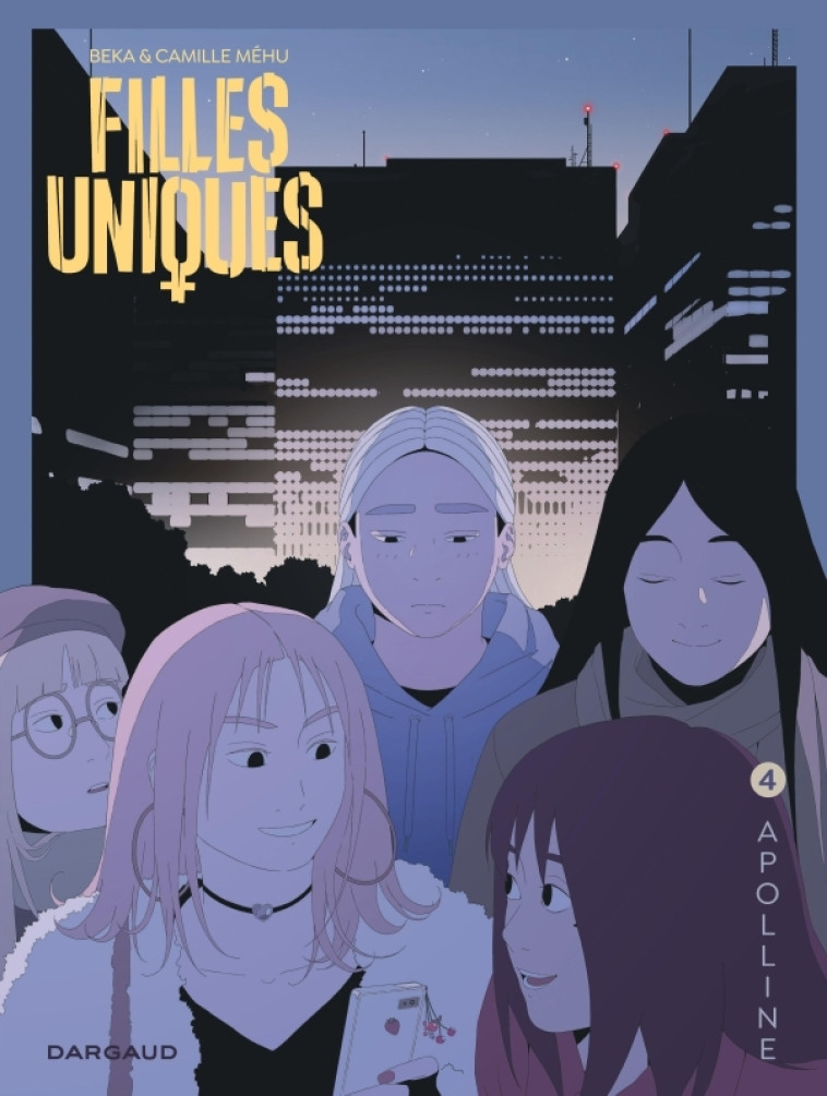 FILLES UNIQUES - TOME 4 - APOLLINE - Beka Beka, Méhu Camille Méhu Camille,  BeKa,  Méhu Camille - DARGAUD