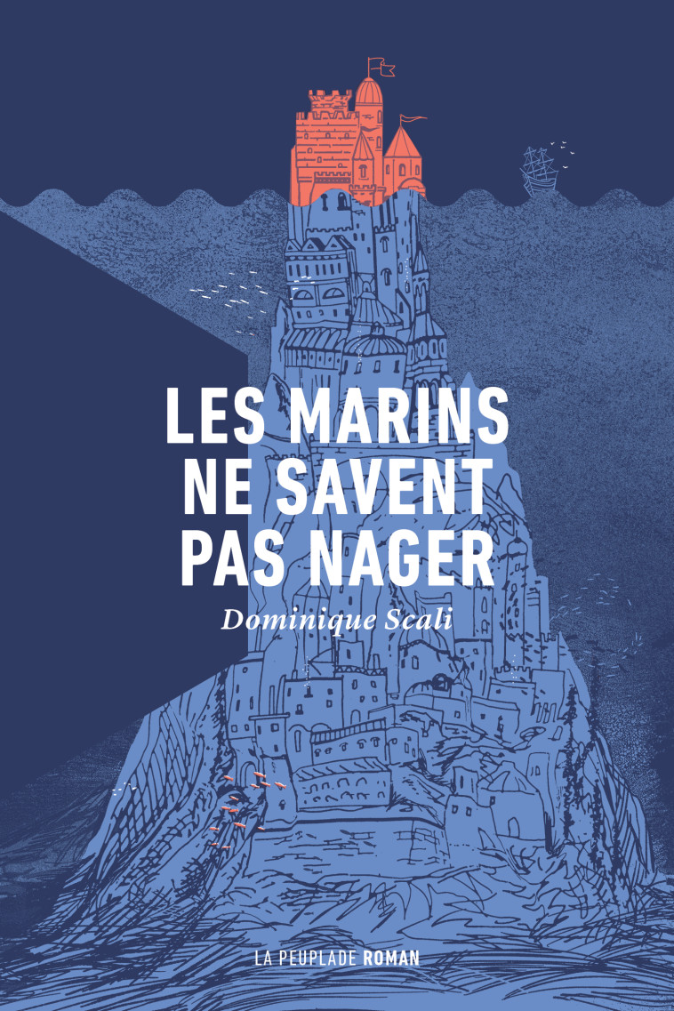 LES MARINS NE SAVENT PAS NAGER - Dominique Scali - LA PEUPLADE