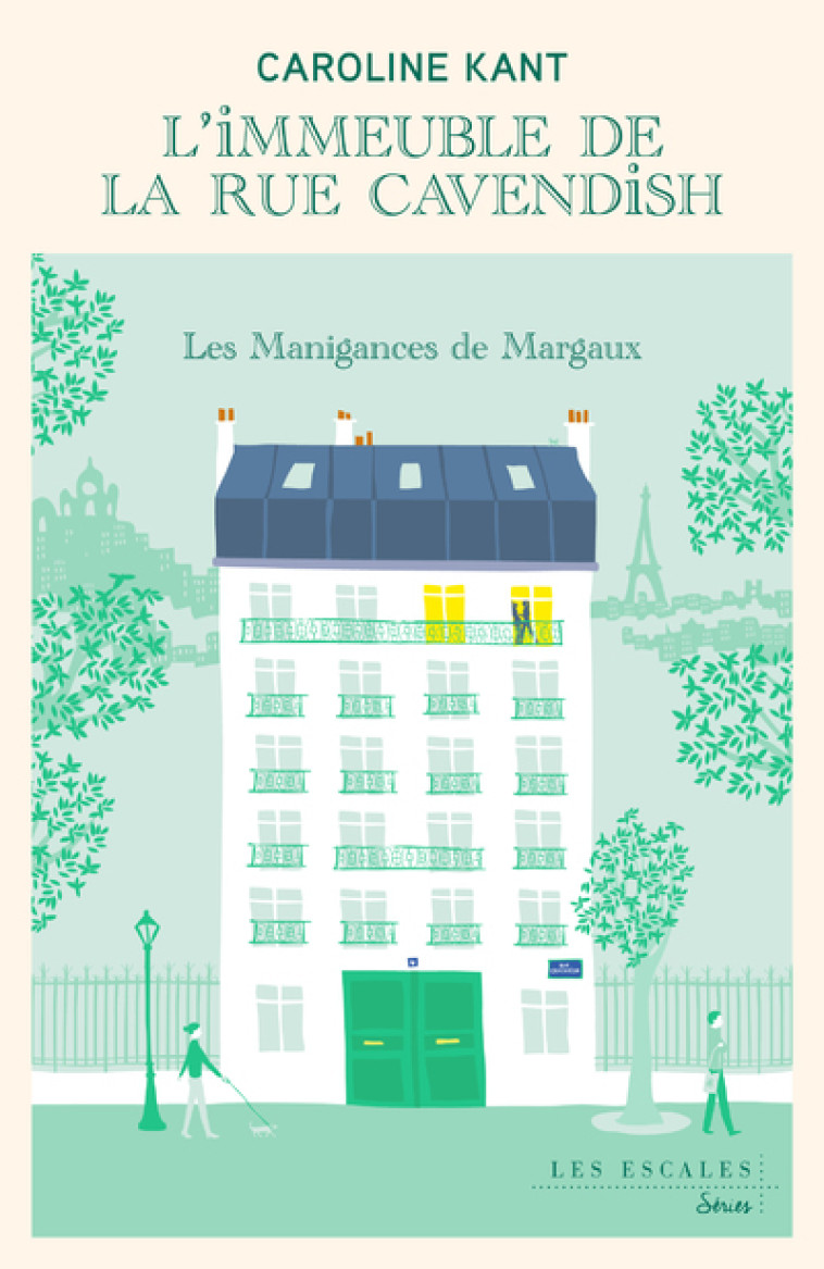 L-IMMEUBLE DE LA RUE CAVENDISH - TOME 1 LES MANIGANCES DE MARGAUX - VOL01 - Caroline Kant - LES ESCALES