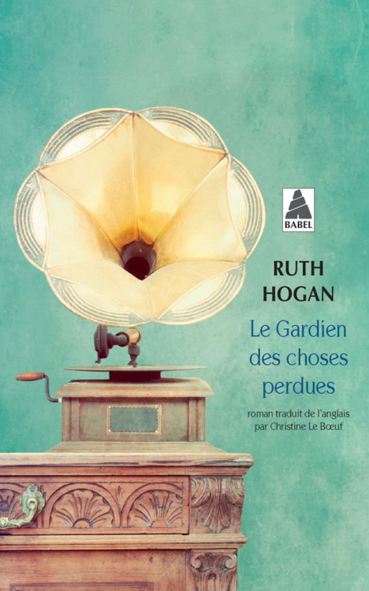 LE GARDIEN DES CHOSES PERDUES - Ruth Hogan, Christine Le Boeuf - ACTES SUD