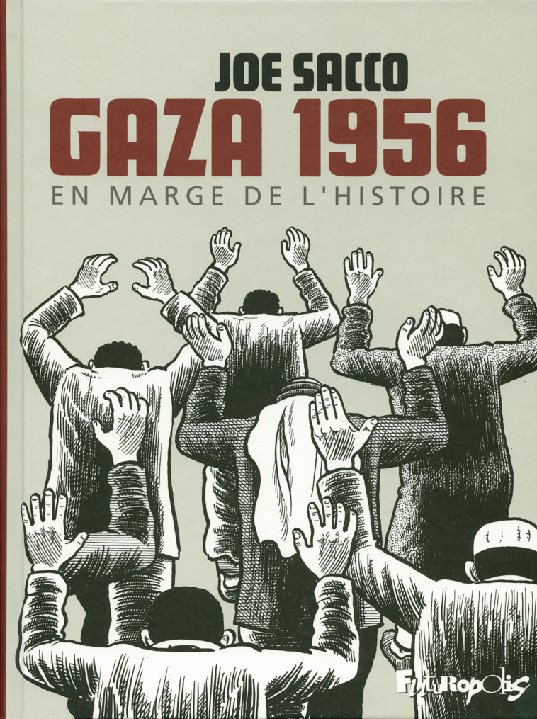 GAZA 1956 - EN MARGE DE L-HISTOIRE - JOE SACCO, Sidonie Van den Dries - FUTUROPOLIS