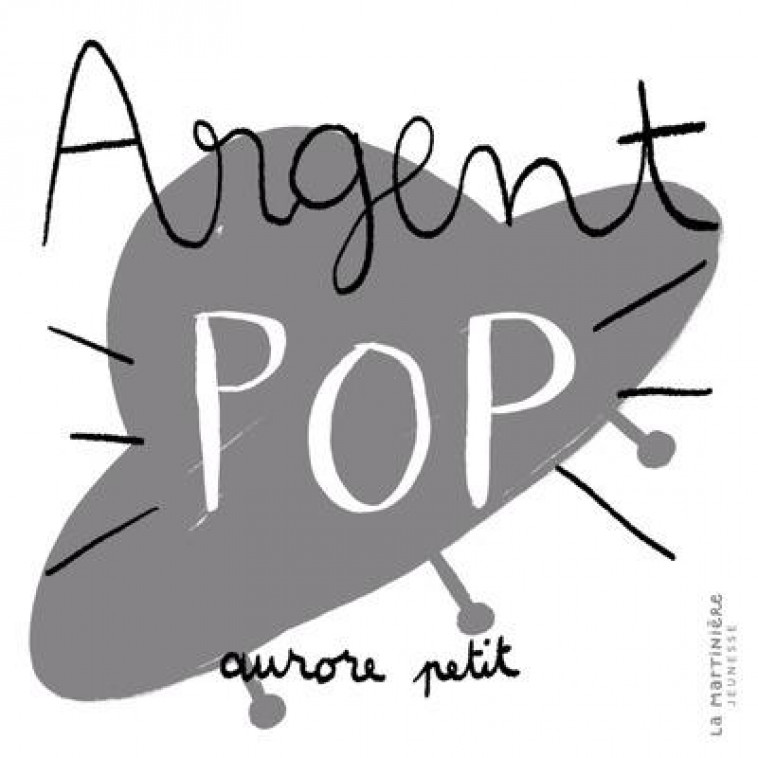 ARGENT POP - PETIT AURORE - MARTINIERE BL