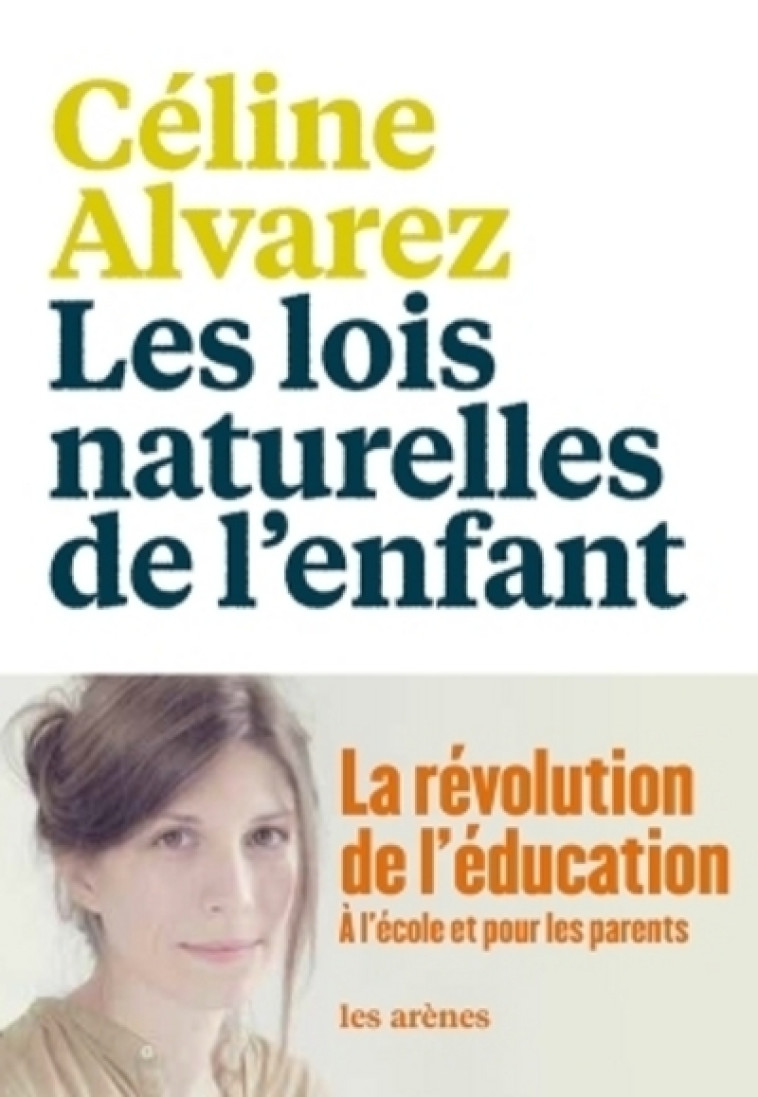 LES LOIS NATURELLES DE L-ENFANT - Céline Alvarez - ARENES